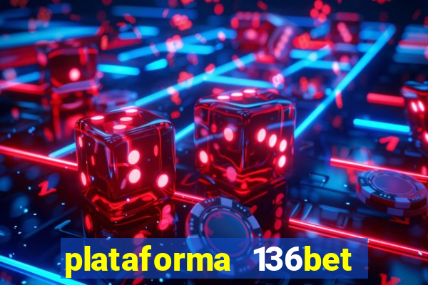 plataforma 136bet paga mesmo